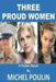 Three Proud Women by Michel Poulin