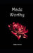 Made Worthy by Tanja Dufrene