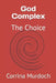 God Complex: The Choice by Corrina Murdoch
