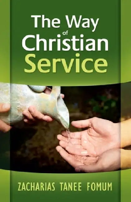 The Way of Christian Service by Zacharias Tanee Fomum
