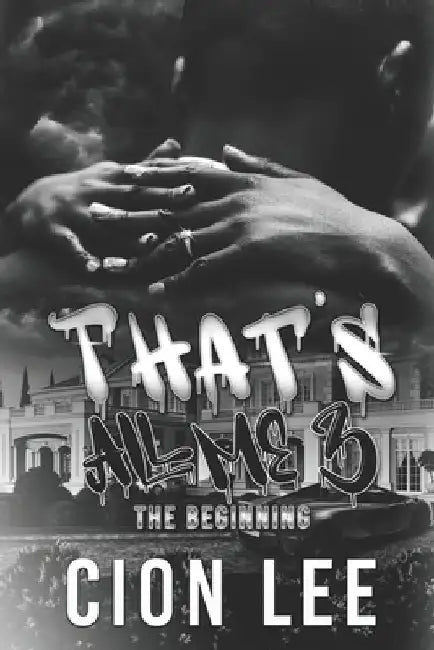 That's All Me: The Beginning 3 by Cion Lee