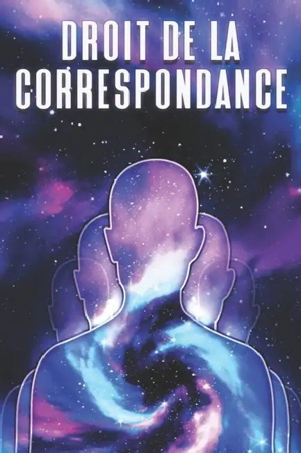 Droit de la Correspondance: Les lois de l'univers #6 by Sherry Lee
