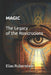 Magic: The Legacy of the Rosicrucians by Elias Rubenstein