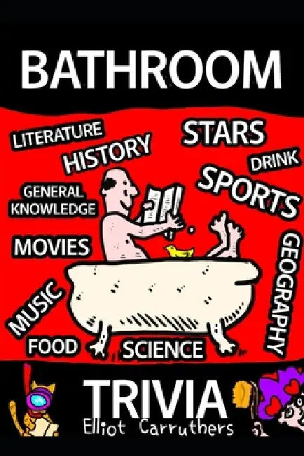 Bathroom Trivia: Trivia Questions and Hints by Elliot Carruthers