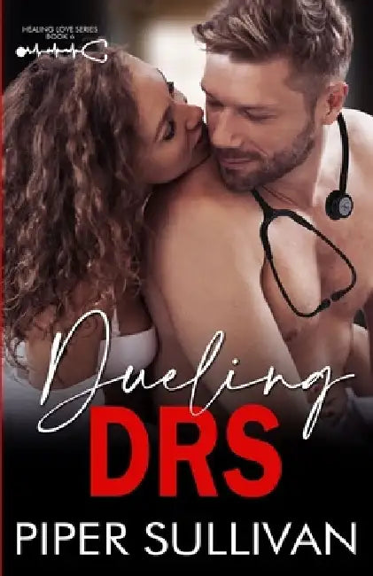 Dueling Drs: A Small Town Hospital Romance by Piper Sullivan