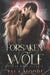 Forsaken Wolf: A Steamy Fated Mates Paranormal Romance by Tala Moore