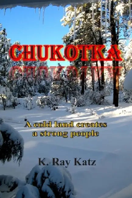 Chukotka by K. Ray Katz