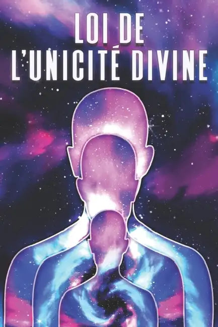 Loi de l'Unicité Divine: Les lois de l'univers #7 by Sherry Lee