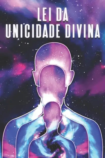 Lei Da Unicidade Divina: Leis do Universo #7 by Sherry Lee