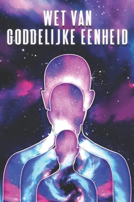 Wet Van Goddelijke Eenheid: Wetten van het Universum #7 by Sherry Lee