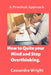 How to Quite your Mind and Stop Overthinking: A Practical Approach by Cassandra Wright