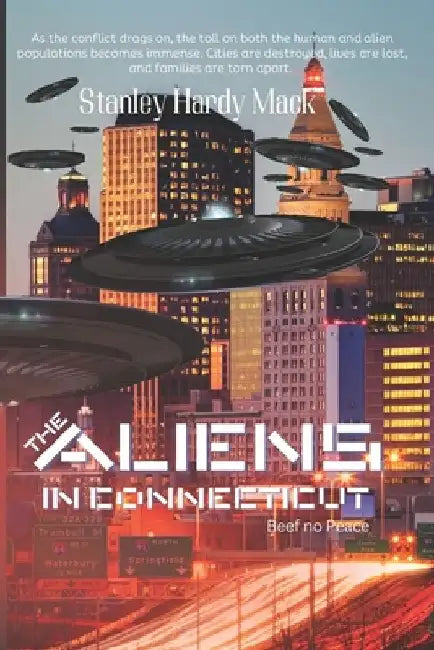 The Aliens in Connecticut: Beef, No Peace by Stanley H. Mack