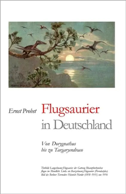 Flugsaurier in Deutschland: Von Dorygnathus bis zu Targaryendraco by Probst, Ernst