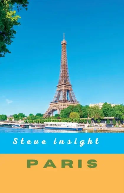 Steve insight Paris ( Travel Guide2023/2024 ) by Steve Insight