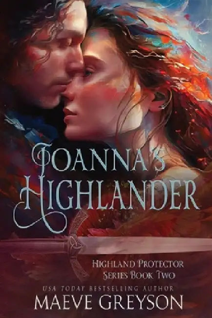 Joanna's Highlander - A Scottish Historical Time Travel Romance (Highland Protector Series - Book 2) by Maeve Greyson