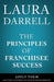 The Principles of Franchisee Success: Apply Them and Take Control of Your Business Results by Laura Darrell -. Ma Leadership