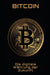 Bitcoin: Die digitale Währung der Zukunft by Philipp Frühwirth