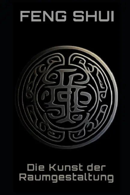 Feng Shui: Die Kunst der Raumgestaltung by Philipp Frühwirth