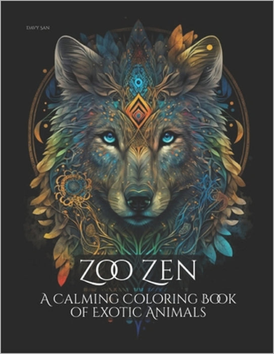 Zoo Zen: A Calming Coloring Book of Exotic Animals by Davy San