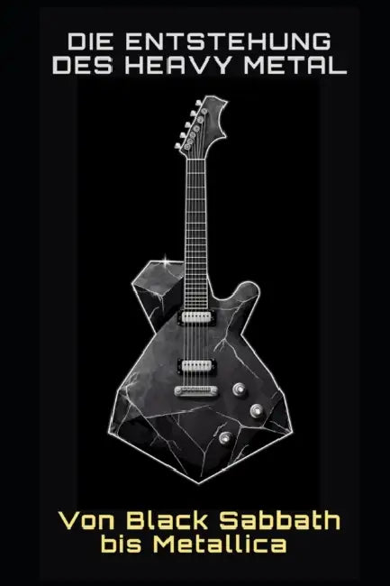 Die Entstehung des Heavy Metal: Von Black Sabbath bis Metallica by Philipp Frühwirth