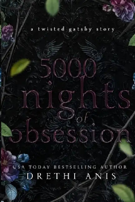 5000 Nights of Obsession: A Twisted Gatsby Story by Drethi Anis