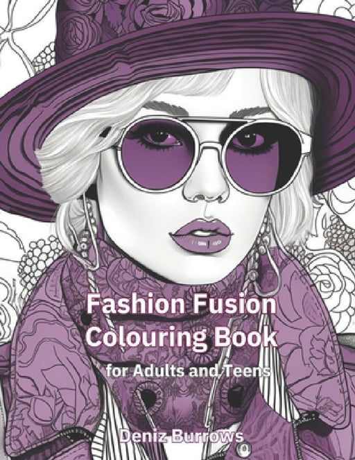 Fashion Fusion Coloring Book: Intricately designed style inspired by couture by Deniz Burrows