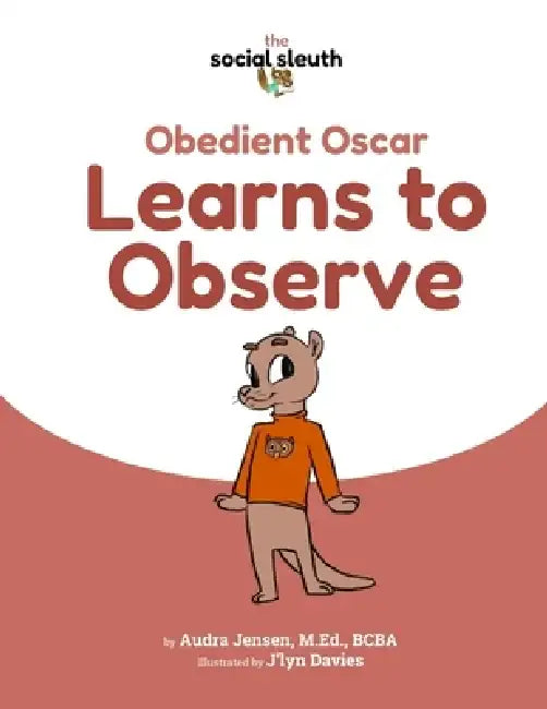 Obedient Oscar Learns to Observe by J'Lyn Davies