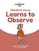 Obedient Oscar Learns to Observe by J'Lyn Davies