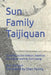 Sun Family Taijiquan: Compiled by Sun Jianyun, based on the original work by Sun Lutang by Faxing Chen