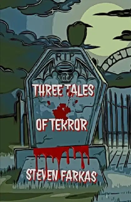 Three Tales of Terror by Steven Farkas