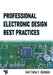 Professional Electronic Design Best Practices by Matthew F. Berger