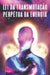 Lei Da Transmutação Perpétua Da Energia: Leis do Universo #9 by Sherry Lee