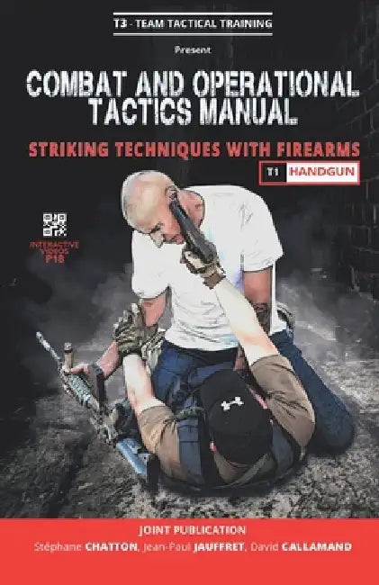 Combat and Operational Tactics Manual: Striking techniques with firearms - Volume 1: Handgun by Jean-Paul Jauffret