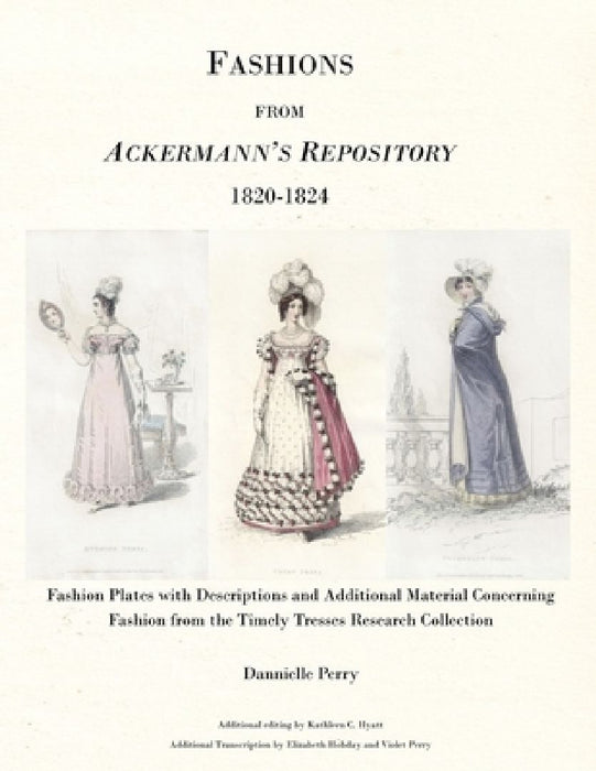 The Fashions from Ackermann's Repository 1820 to 1824 by Dannielle M. Perry
