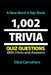 1002 Trivia Questions and Answer: Trivia Knowledge Quiz by Elliot Carruthers