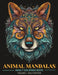 Animal Mandalas: Adult Coloring Book for Stress Relief and Relaxation by Lena Sosica