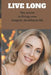 Live long: The secret to living your longest, Healthiest life by Tom Houle