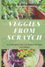 Veggies from Scratch: 20 Vegetables You Can Regrow in Your Own Home by Nancy D. Breckenridge