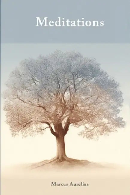Meditations (Illustrated): Stoic Philosophy and Personal Growth with Marcus Aurelius by Marcus Aurelius