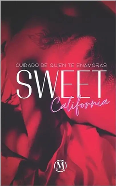 SWEET CALIFORNIA Cuidado de quien te enamoras: Romance lgtbi en español by Marvillsan