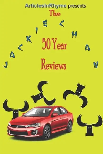 The Jackie Chan 50 Year Reviews by Anon-Y-Moose