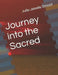 Journey into the Sacred by Julie Jewels Smoot