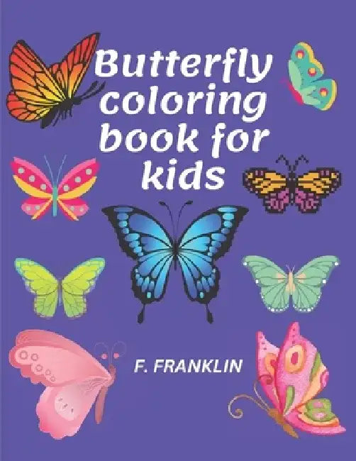 Butterfly coloring book for kids by F. Franklin