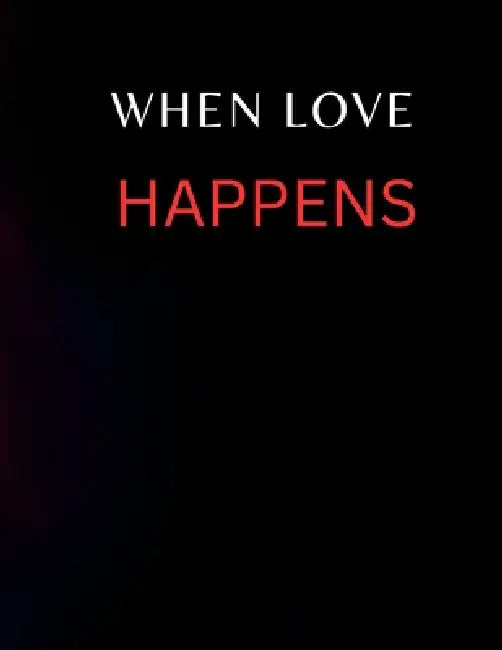 When Love Happens: A Journey of Finding and Keeping True Love by Eniyekedi Godbless