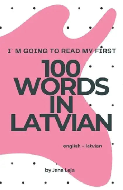 I`m going to read my first 100 words in Latvian by Jana Leja