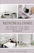 Minimalisme: De kunst van het gelukkig zijn met minder by Lisanne Van Den Berg