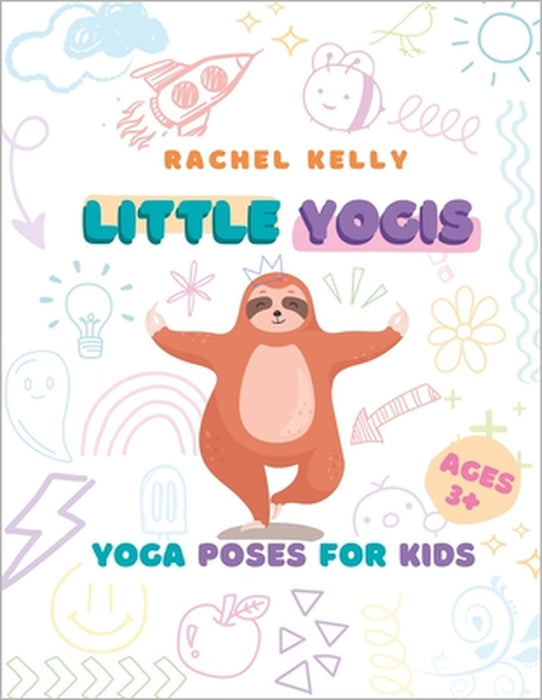 Little Yogis: Yoga Poses For Kids by Rachel Kelly