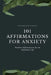 101 Affirmations for Anxiety: Positive Affirmations for an Abundant Life by Annastayzia Wilson