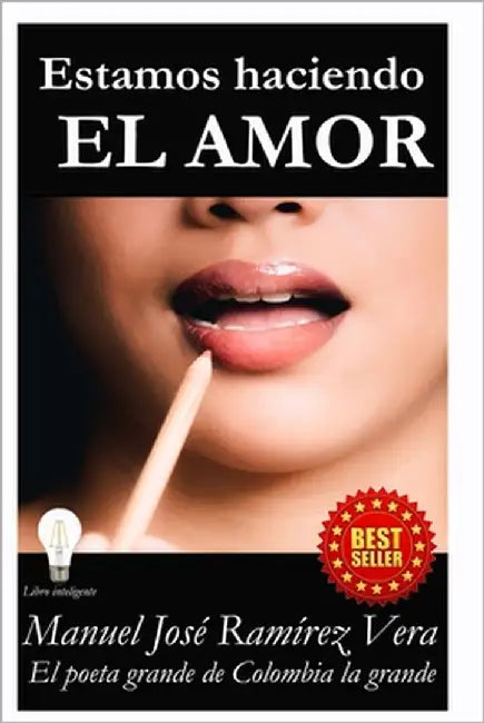 Estamos Haciendo El Amor by Ramírez Vera, Manuel José