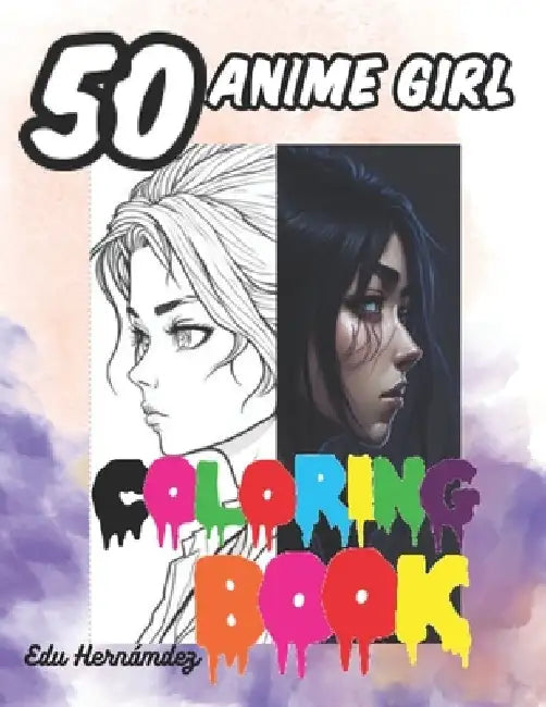 50 Anime Girl coloring book by Jorge Eduardo Hernandez Guzman